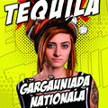 Gargauniada Nationala cu TEQUILA