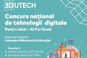 Toti elevii si profesorii pasionati de noi tehnologii pot participa la Concursul National 3DUTECH 2025